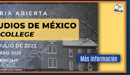 Beca Fulbright-García Robles: Cátedra de estudios de México - Juniata College (Más información)